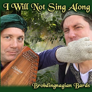 I Will Not Sing Along by Brobdingnagian Bards
